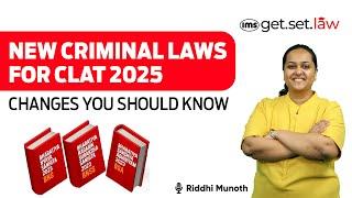 New Criminal Law of India 2024 | No More IPC & CrPC: 3 New Criminal Laws | CLAT 2025 | Riddhi Munoth