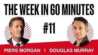 Piers Morgan and Douglas Murray - The Week in 60 Minutes #11 | The Spectator