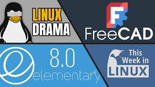 elementary OS 8 released, FreeCAD hits major milestone, Kernel Drama Revisited & more Linux news