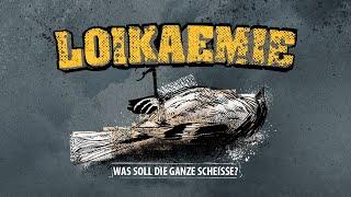 LOIKAEMIE - Was soll die ganze Scheisse? (Official Video)