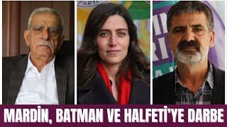 MARDİN, BATMAN VE HALFETİ’YE DARBE: AHMET TÜRK HALKA ÇAĞRIDA BULUNDU