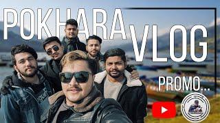 Promo ||  Pokhara Vlog  || First Time ||  Sujan Ghimire Aviral Kandel, Anoj, Roshan, Sachin, Rupal