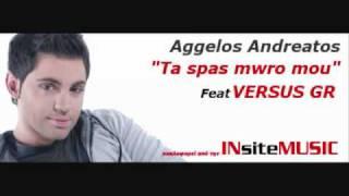 Aggelos Andreatos Feat Versus gr - Ta spas mwro mou 2010 .wmv.flv