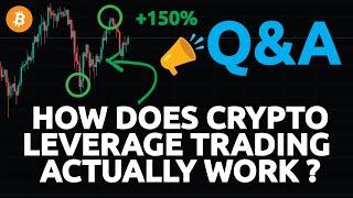 How Does Crypto Leverage Trading Work ? (Bitcoin leverage trading explained) Q&A