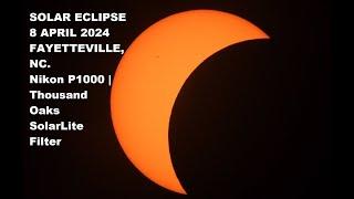 Solar Eclipse 8 April 2024 | Fayetteville, NC | Nikon P1000 with Thousand Oaks SolarLite Filter