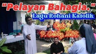 PELAYAN BAHAGIA. Cipt. Pastor Gebby Maing, MSF. Voc: P. Gebby, MSF & Ronny M. (Official Video Music)