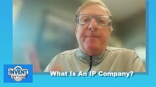 What Is An IP Company? Invent Anything 51