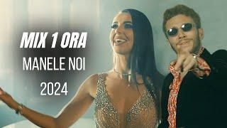 MIX 1 ORA MANELE TOP  Cele Mai Ascultate Hituri 2024  Mix Exclusiv Manele Noi