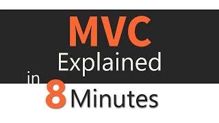 MVC Explained in 8 Minutes