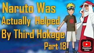 What If Naruto Was Actually Helped By The Third Hokage Part 18