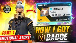 How I Got V Badge  Emotional story  || Garena Free Fire