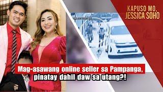 Online seller couple in Pampanga killed over 13-million peso debt?! | Kapuso Mo, Jessica Soho