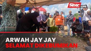 [SINAR LIVE] Pengebumian jenazah penyanyi Jay Jay  di Tanah Perkuburan Islam Bukit Tandang
