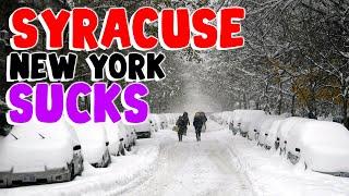 TOP 10 Reasons why SYRACUSE, NEW YORK is the WORST city in the US!