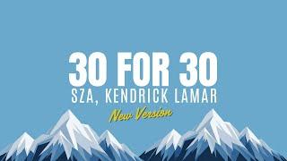 SZA - 30 For 30 (Lyrics) ft. Kendrick Lamar (Pop Version)