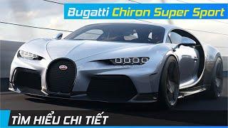 Chi tiết Bugatti Chiron Super Sport | Hiện thân của siêu tốc độ và xa xỉ | XE24h