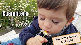 Día 42. Cuarentena con Niños - POR FIN SALIMOS A LA CALLE!