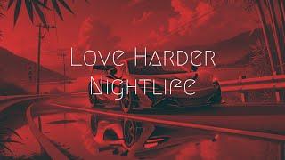 Love Harder - Nightlife | Extended Remix