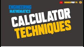 CALCULATOR TECHNIQUES (ENGINEERING MATHEMATICS)