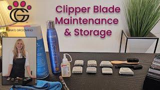 Clipper Blade Maintenance and Storage (the sexiest subject in Pet Grooming. )