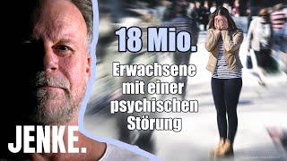 Schreckliche Fakten: 18 Mio. Erwachsene haben eine psychische Störung! | JENKE. EXPERIMENT PSYCHE