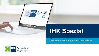 IHK Spezial Webinar: Datenschutz: Die To Do´s für jedes Unternehmen