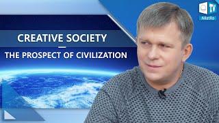 Creative Society: the Prospect of Civilization