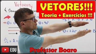 MEGA AULA COMPLETA de VETORES!!!(Mais link para resolução de DEZENAS de exercícios)-Professor Boaro