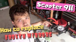 Scooter 911: MIRRORS! (How to replace (remove and install) and select mirrors for your scooter!)