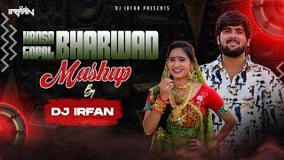 Gopal Bharwad X Hansa Bharwad || Mashup Dj Irfan