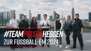 #TeamPolizeiHessen zur Fußball-EM 2024