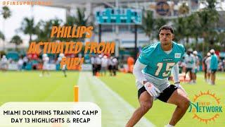 Miami Dolphins 2024 Training Camp Day 13 Highlights & Recap | Jaelan Phillips Activated From PUP