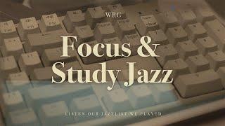 Relaxing Jazz Playlist for Study and Focus | Study, Focus, Coding, Work | 3 Hours | Focus & Study