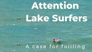 Attention Lake Surfers! Why you should foil.