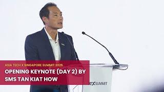 Opening Keynote by SMS Tan Kiat How at ATxSummit 2025 Day 2 (29 May 2025)