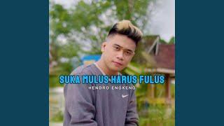 SUKA MULUS HARUS FULUS