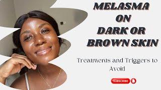 Melasma Treatment? Melasma: Causes, Treatments & More for Dark/Brown Skin