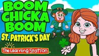 St. Patrick’s Day Songs ️ Boom Chicka Boom ️ Best Kid’s Songs ️ Kids Songs The Learning Station