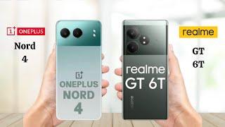 OnePlus Nord 4 vs Realme GT 6T - Full Comparison 2024