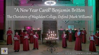 "A New Year Carol" Benjamin Britten | The Choristers of Magdalen College, Oxford (Mark Williams)