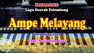 Lagu Daerah Palembang - AMPE MELAYANG - KARAOKE
