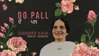 DO PALL - SURINDER KAUR X SHUBHXZE | Punjabi remix song