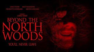 BEYOND THE NORTH WOODS | FULL MOVIE | FOUND FOOTAGE HORROR