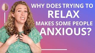 Relaxation Induced Anxiety- 7 Reasons Why Relaxing Can Actually Increase Your Anxiety Levels