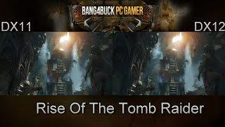 Rise Of The Tomb Raider DX11 VS DX12 Performance