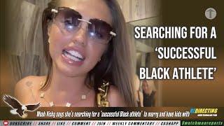 White Woman Woah Vicky is searching for a ‘successful Black athlete’  to marry and have kids with