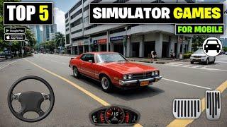 Top 5 Best Simulator Games Of 2024 For Android | Simulator Android Games