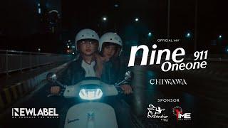 ប្រាំបួន១១ - CHIWAWA [Music video]