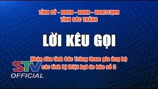 STV - Lời kêu gọi nhân dân tỉnh Sóc Trăng ủng hộ các tỉnh bị thiệt hại do bão số 3