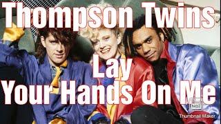 Thompson Twins,Lay Your Hands On Me, video mix, 80s music